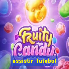 assistir futebol sem travar